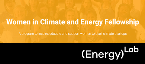 EnergyLab offer Women in Climate and Energy Fellowship for startups