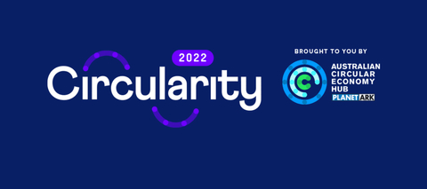 Planet Ark's new circular economy event Circularity 2022 is coming in November